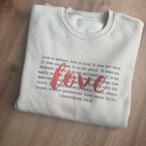 1 Corinthians 13 - Love is patient, Valentines Day Sweatshirt